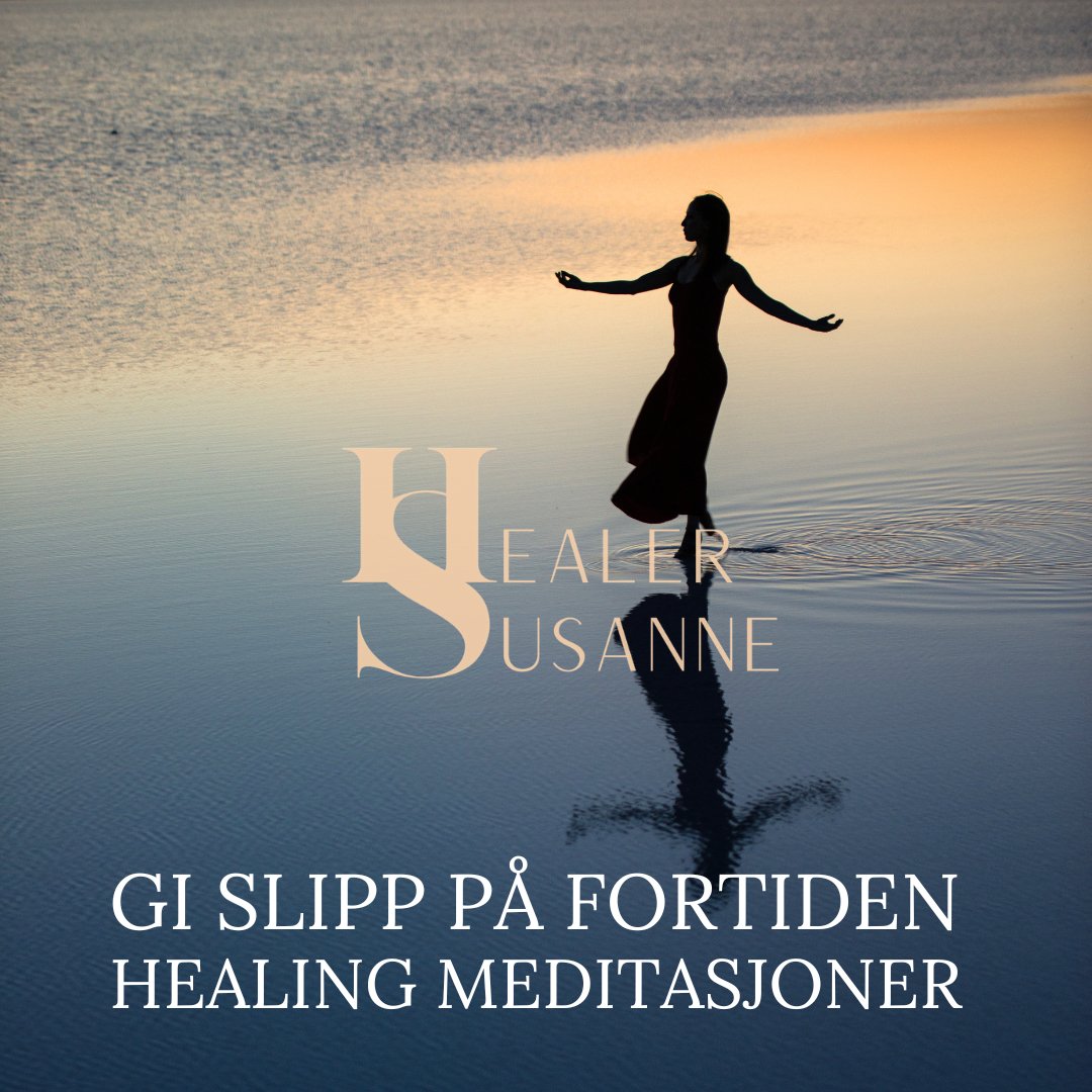 Gi slipp på fortiden 4 stk - Healer Susanne - #Meditasjon# - Digital Meditasjon# - #Healer# - #Healersusanne# - #Healer Susanne#