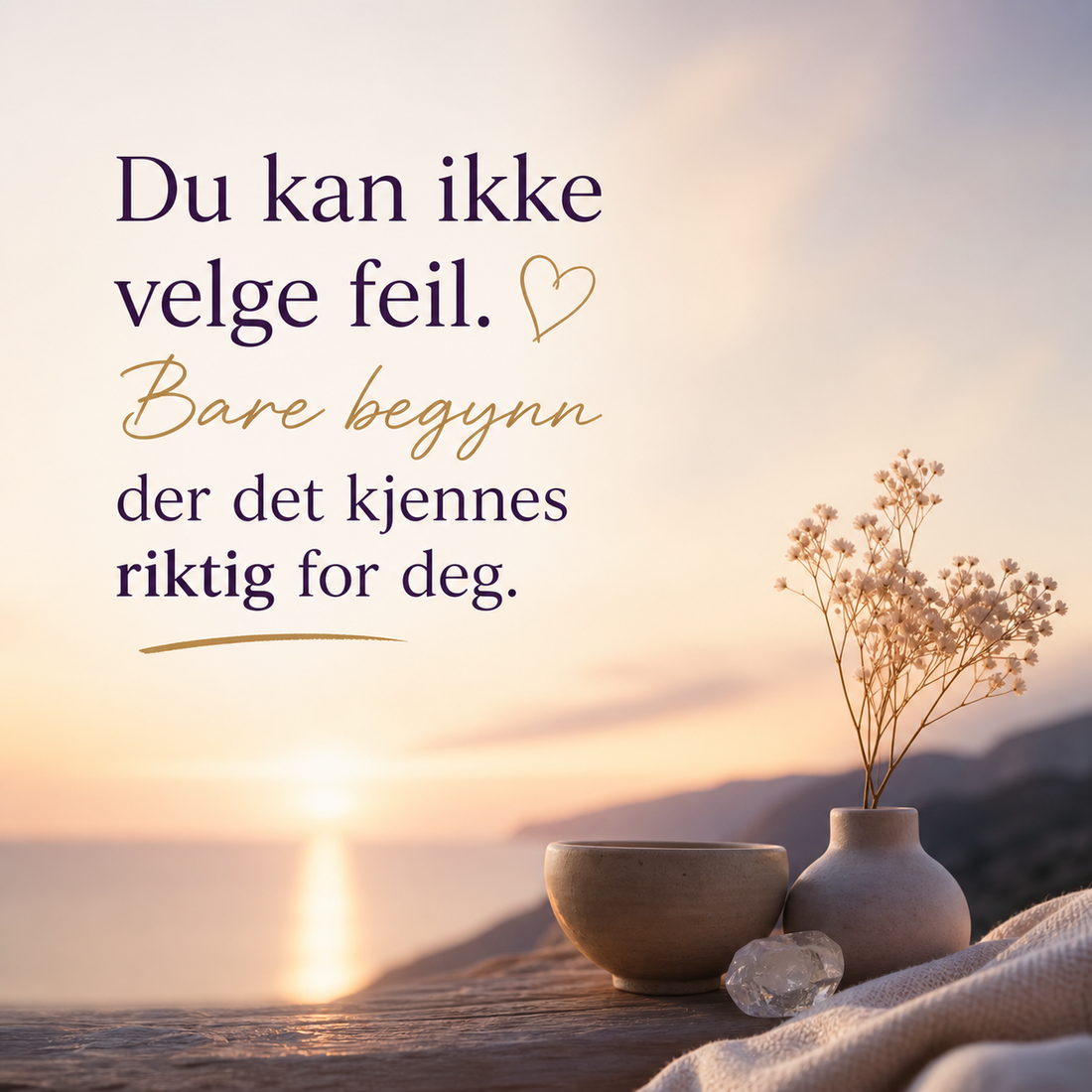 Du kan ikke velge feil. Bare begynn der det kjennes riktig for deg