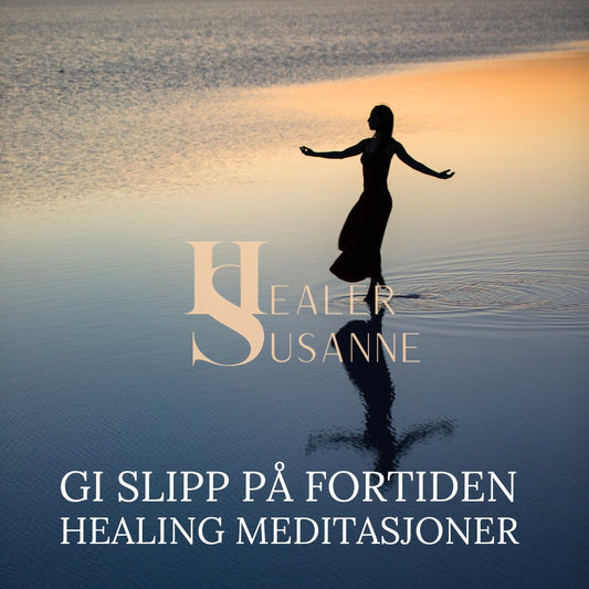 Gi slipp på fortiden 4 stk - Healer Susanne - #Meditasjon# - Digital Meditasjon# - #Healer# - #Healersusanne# - #Healer Susanne#